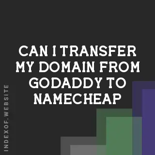 Can I transfer my domain from GoDaddy to Namecheap? Banners