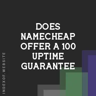 Does Namecheap offer a 100% uptime guarantee? Banners