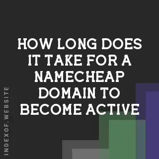 How long does it take for a Namecheap domain to become active? Banners