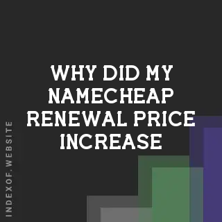 Why did my Namecheap renewal price increase? Banners